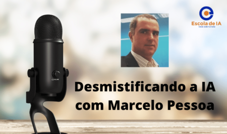 Episódio #5 – Podcast da Escola de IA