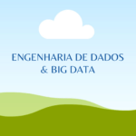 Curadoria Big Data & Engenharia de dados